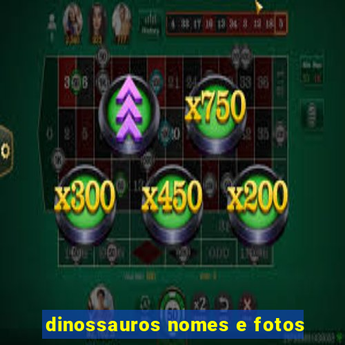 dinossauros nomes e fotos